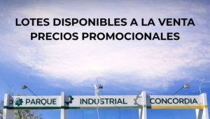 El Parque Industrial Concordia se consolida como polo estratégico para inversiones productivas.
